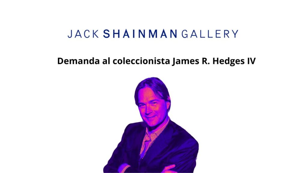 Galería Jack Shainman demanda al coleccionista Jim Hedges