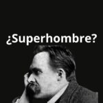 Qué es el superhombre de Friedrich Nietzsche: Más allá de la moral tradicional y los límites humanos