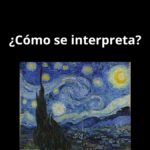 ¿Cómo se interpreta La noche estrellada de Vincent van Gogh? Descubre los secretos detrás de una obra maestra postimpresionista