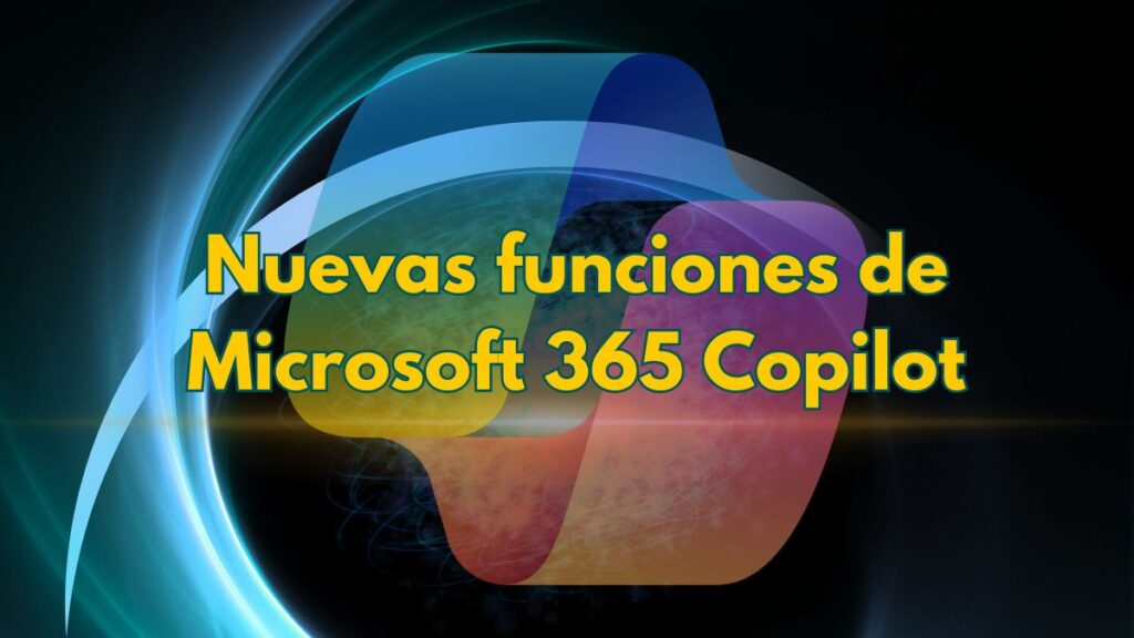 nuevas funciones de Microsoft 365 Copilot