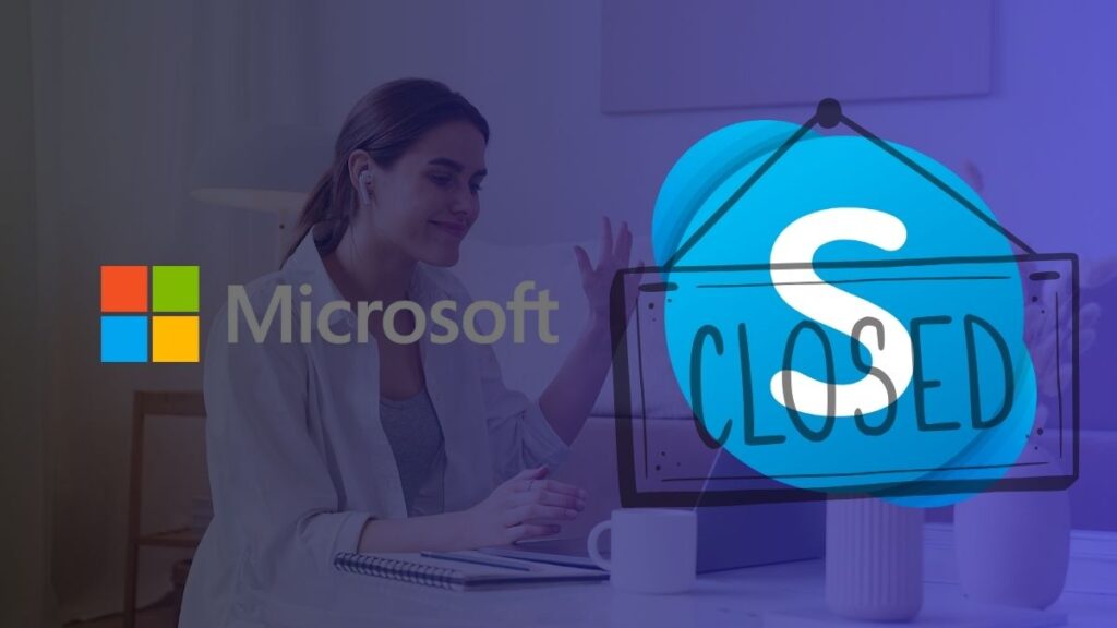 Microsoft anuncia que va a cerrar Skype en mayo de 2025